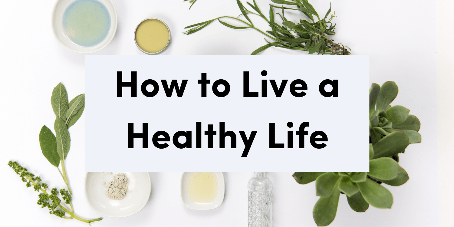 How to Live a Healthy Lifestyle